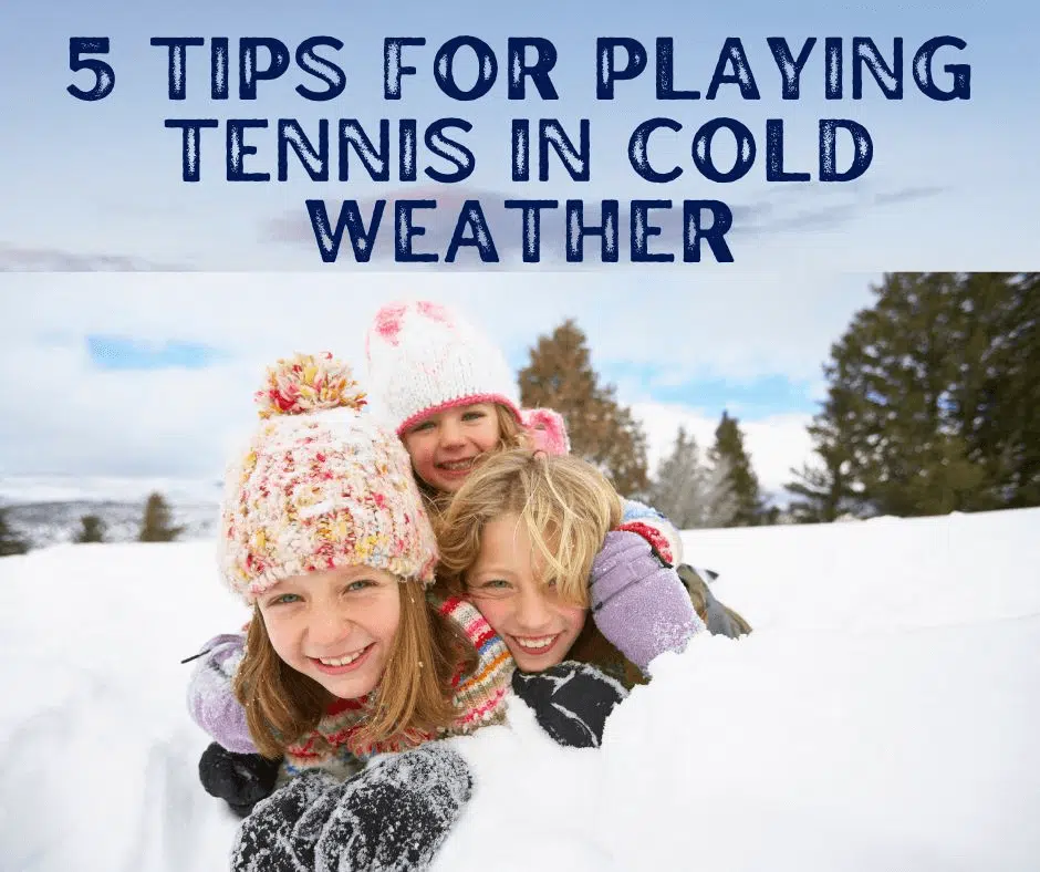 5 Tips for Playing Tennis in Cold Weather